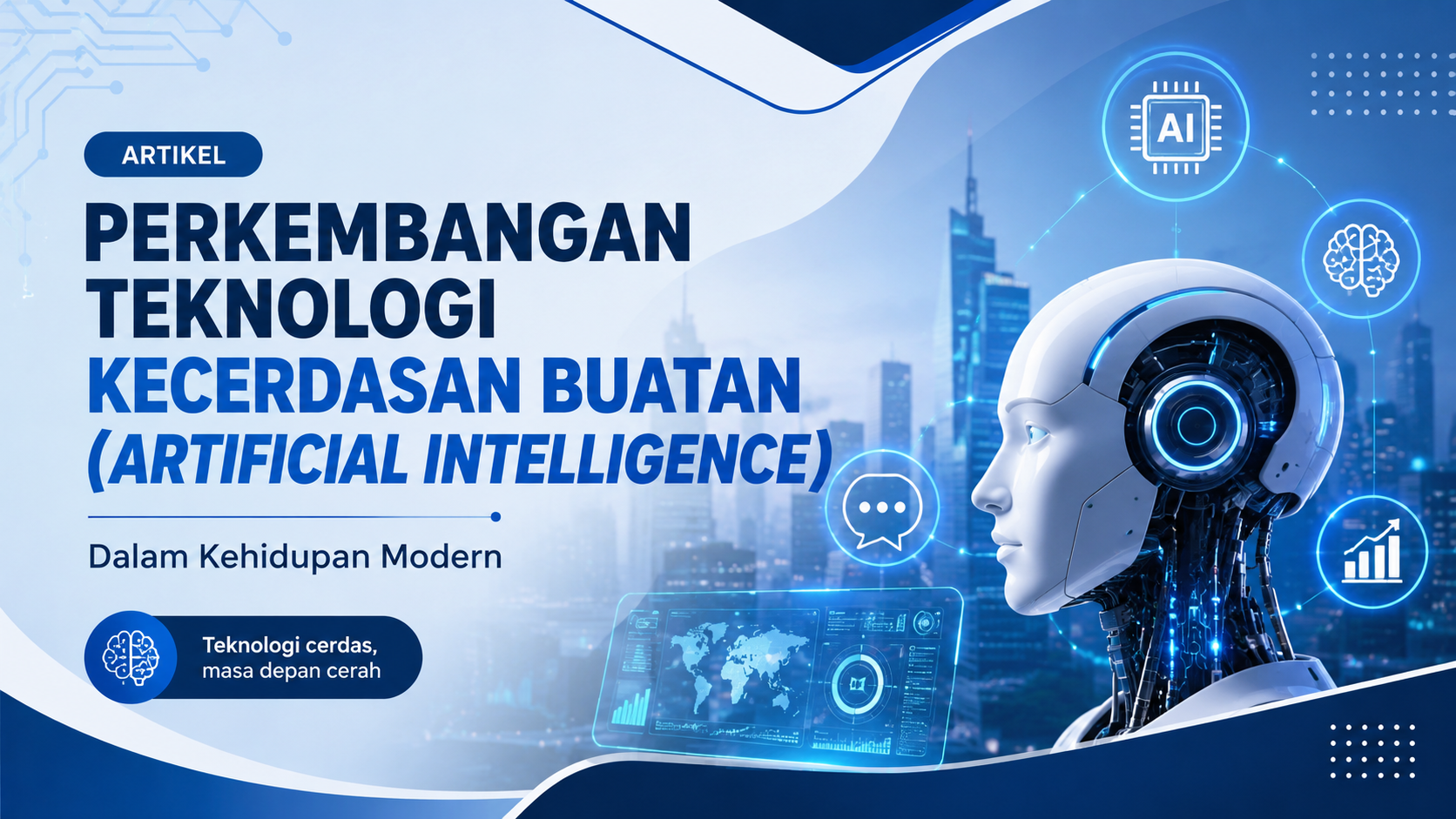 Perkembangan Teknologi Kecerdasan Buatan (Artificial Intelligence) dalam Kehidupan Modern