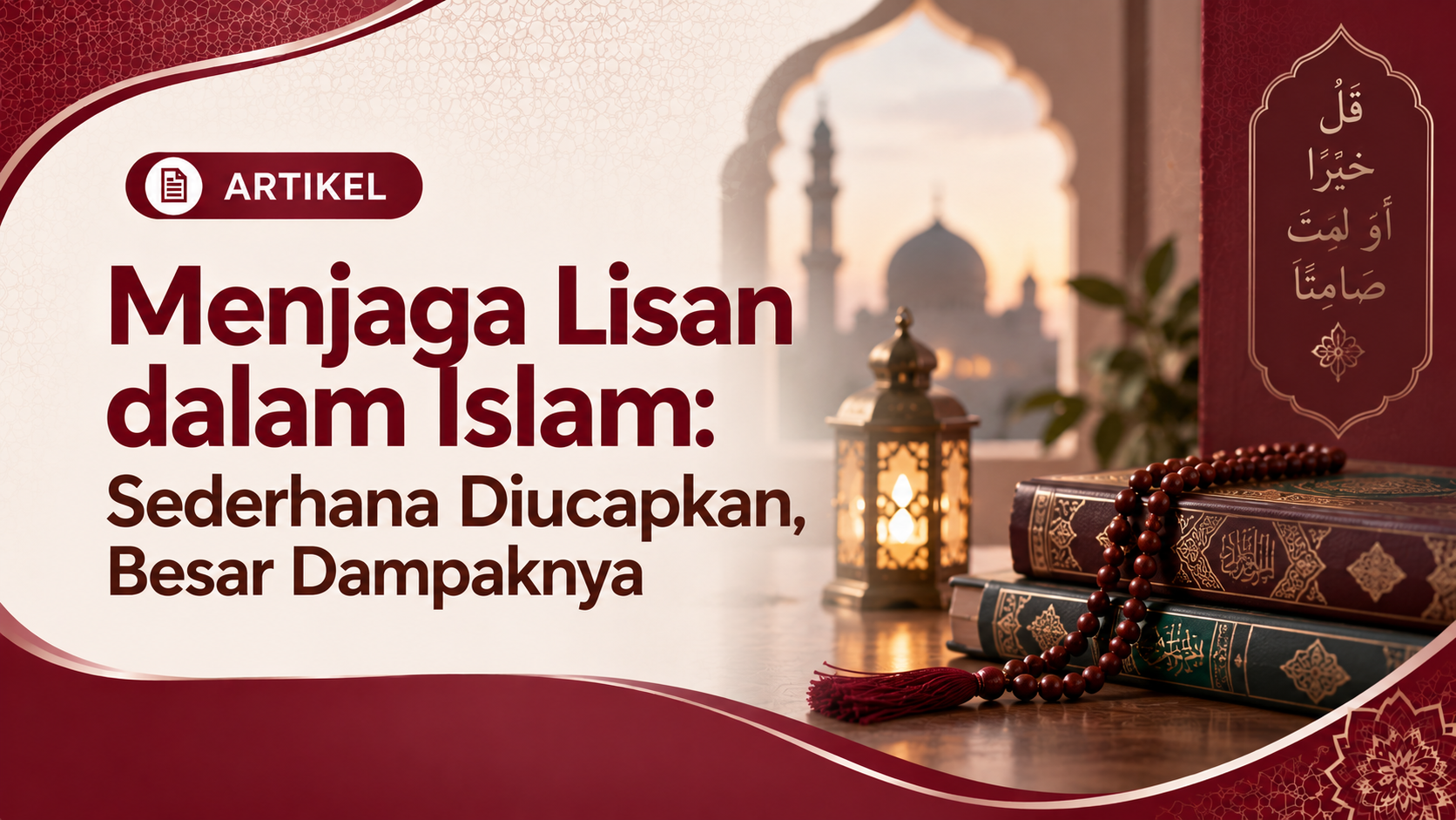 Menjaga Lisan dalam Islam: Sederhana Diucapkan, Besar Dampaknya